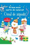 Prima mea carte de colorat. Omul de zapada (cu autocolante)
