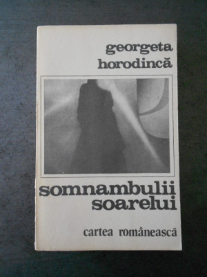 GEORGETA HORODINCA - SOMNAMBULII SOARELUI foto