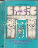 Cumpara ieftin Invatam Microelectronica Interactiva I, II, Liviu Dumitrascu, Tehnica, 1989, Electrotehnica, Bucuresti
