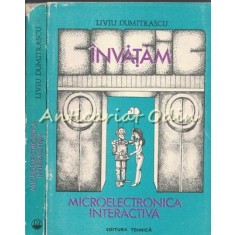 Invatam Microelectronica Interactiva I, II - Liviu Dumitrascu