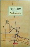 Filip Florian - Zilele regelui