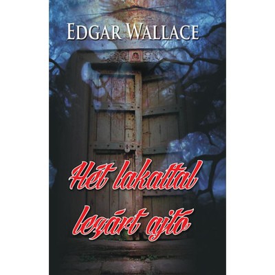 H&amp;eacute;t lakattal lez&amp;aacute;rt ajt&amp;oacute; - Edgard Wallace foto