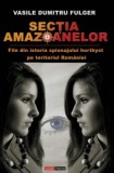 Sectia amazoanelor (file din istoria spionajului horthyst pe teritoriul Romaniei) - Vasile Dumitru Fulger