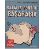Valeriu Florin Dobrinescu - Batalia pentru Basarabia - 126961