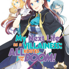 My Next Life as a Villainess: All Routes Lead to Doom! Volume 6