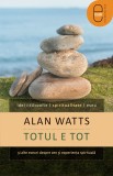 Totul e tot si alte eseuri despre zen si experienta spirituala (epub) - LibHumanitas