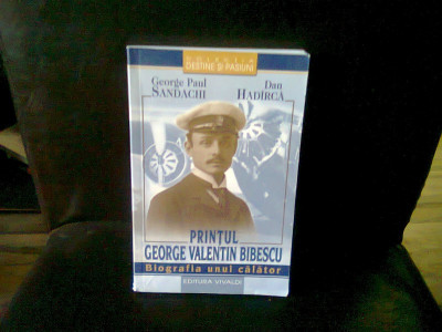 PRINTUL GEORGE VALENTIN BIBESCU - GEORGE PAUL SANDACHI foto