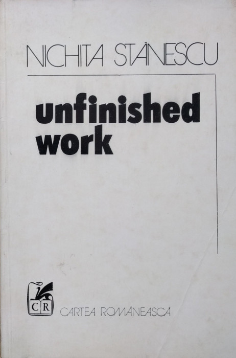 Nichita Stanescu - Unfinished Work 1979 (tiraj 2970) poezii il Sorin Dumitrescu
