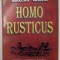 HOMO RUSTICUS , DIN ISTORIA AGRICULTURII de AMILCAR VASILIU , 1996
