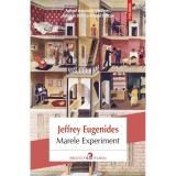 Marele experiment - Jeffrey Eugenides