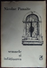 NICOLAE PANAITE - SEMNELE SI INFATISAREA (VERSURI) [editia princeps, 1990]