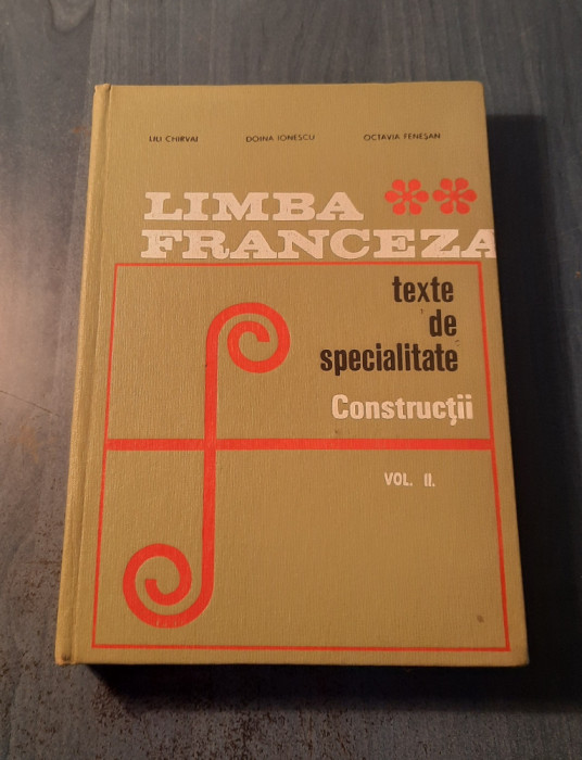 Limba franceza texte de specialitate Constructii volumul 2 Lili Chirvai