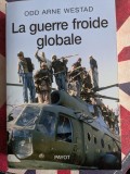 Odd Arne Westad, La Guerre froide globale, Le Tiers-monde, les Etats-Unis et l'URSS (1945-1991)