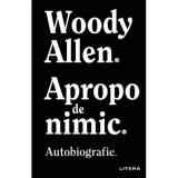 Apropo de nimic - Woody Allen