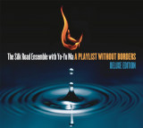 A Playlist Without Borders (Deluxe Edition) | The Silk Road Ensemble, Yo-Yo Ma