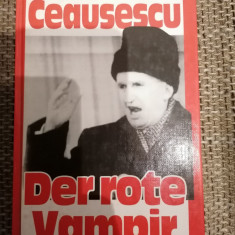 CARTE REVOLUTIA 1989 CEAUSESCU DER ROTE VAMPIR 473 PAGINI JOACHIM SIEGERIST