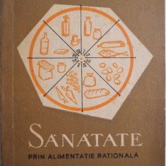 Sanatate prin alimentatie rationala – D. Sdrobici, S. Dumitrache, R. Visinescu