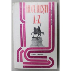 BUCURESTI A -Z , GHID TURISTIC de SEBASTIAN BONIFACIU si EMANUEL VALERIU , 1972