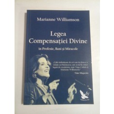 LEGEA COMPENSATIEI DIVINE - MARIANNE WILLIAMSON