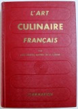 L &#039; ART CULINAIRE FRANCAIS - LES RECETTES DE CUISINE - PATISSERIE - CONSERVES DES MAITRES CONTEMPORAINS LES PLUS REPUTES , 1959