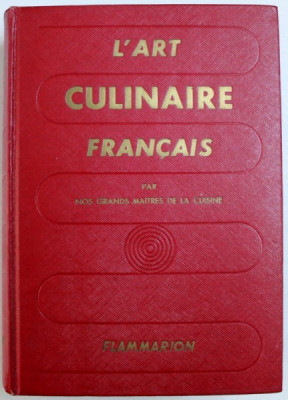 L &amp;#039; ART CULINAIRE FRANCAIS - LES RECETTES DE CUISINE - PATISSERIE - CONSERVES DES MAITRES CONTEMPORAINS LES PLUS REPUTES , 1958 foto