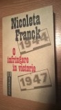 Nicoleta Franck - O infringere [infrangere] in victorie - Cum a devenit Romania, din Regat, Republica Populara (1944-1947), (Editura Humanitas, 1992)