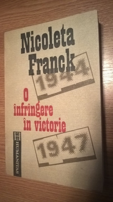 Nicoleta Franck - O infringere in victorie - Cum a devenit Romania, din Regat...