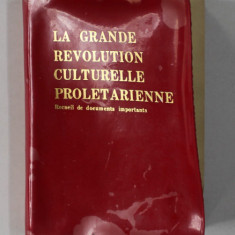 LA GRANDE REVOLUTION CULTURELLE PROLETARIENNE - RECUEIL DE DOCUMENTS IMPORTANTS , 1970 , PREZINTA HALOURI DE APA *