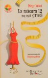 LA MASURA 12 NU ESTI GRASA . ROMAN POLITIST CU HEATHER WELLS de MEG CABOT , 2008