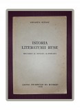 Istoria Literaturii Ruse (Limba Rusă) - Antoaneta Olteanu, 1998, Studii Literare