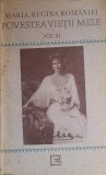 Povestea Vietii Mele Vol. 3, Maria Regina Romaniei, Editura Eminescu 1990, Carte Istorie, 496 Pagini