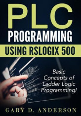 Plc Programming Using Rslogix 500: Basic Concepts of Ladder Logic Programming! foto