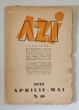 AZI , REVISTA LUNARA , LITERARA , ARTISTICA , SOCIALA, NR. 28 , APRILIE - MAI , 1937 , COPERTI UZATE