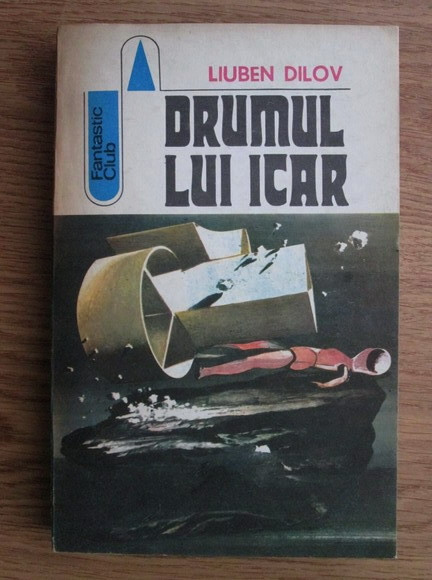 Liuben Dilov - Drumul lui Icar