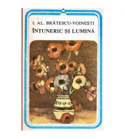 I. Al. Bratescu - Voinesti - Intuneric si lumina - 103033