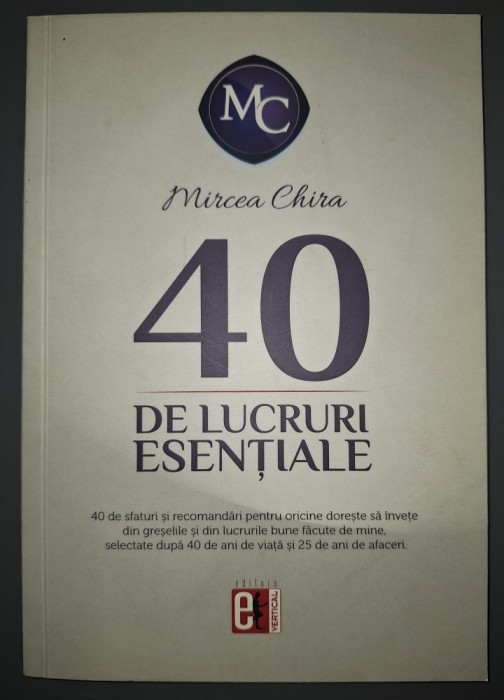 Mircea Chira - 40 de lucruri esențiale (cu autograful autorului)