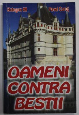 OAMENI CONTRA BESTII de PAVEL CORUT , 2008 foto