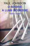 O istorie a lumii moderne : 1920-2000 - Paul Johnson, Humanitas