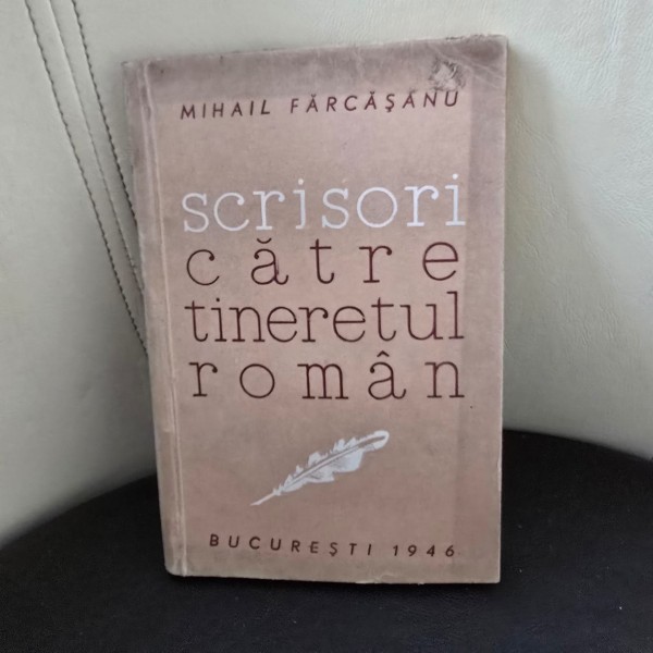 Scrisori catre tineretul roman - Mihail Farcasanu