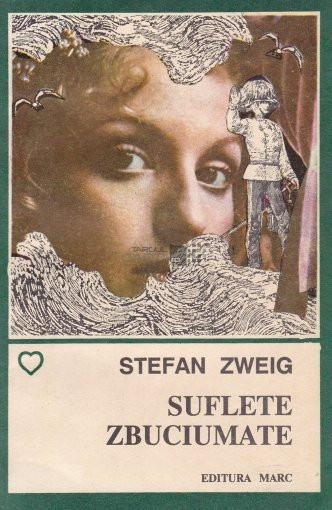 Stefan Zweig - Suflete zbuciumate