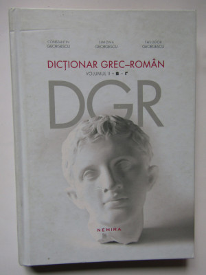 Dictionar Grec-Roman Vol.2 B-R - CONSTANTIN GEORGESCU foto