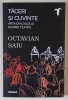 TACERI SI CUVINTE , ARTA DIALOGULUI DESPRE TEATRU , EDITIA A II - A de OCTAVIAN SAIU , 2025