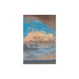 Silent Catastrophes: Essays