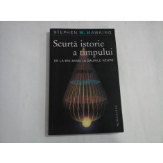 SCURTA ISTORIE A TIMPULUI - STEPHEN W. HAWKING