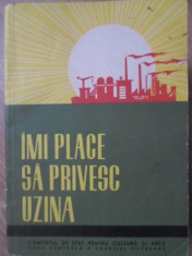 IMI PLACE SA PRIVESC UZINA - COLECTIV foto