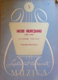 Iacob Muresianu Lucrari Vocale si Instrumentale -Partituri