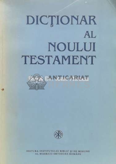 Dictionar al Noului Testament - 1995 - Ioan Mircea (I67)
