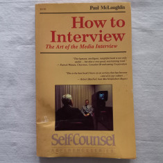 HOW TO INTERVIEW: THE ART OF THE MEDIA INTERVIEW- PAUL McLAUGHLIN, U.S.A., 1992