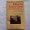 HOW TO INTERVIEW: THE ART OF THE MEDIA INTERVIEW- PAUL McLAUGHLIN, U.S.A., 1992