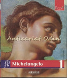 Viata Si Opera Lui Michelangelo - Pictori De Geniu